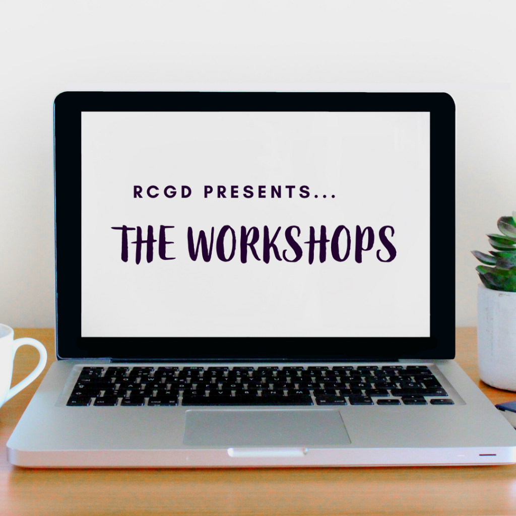 Back Once Again! RCGD Presents The Workshops